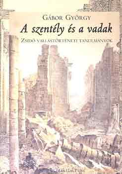Gábor György - A szentély és a vadak