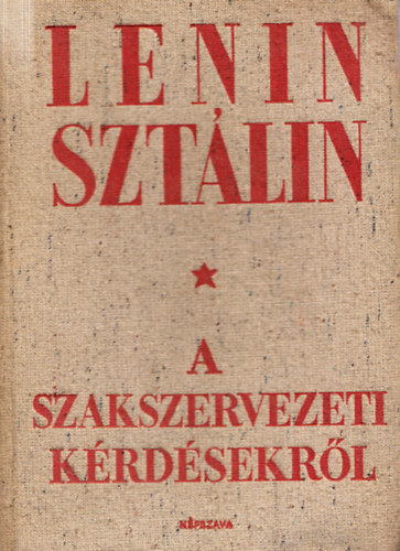 Lenin-Sztlin a szakszervezeti krdsekrl