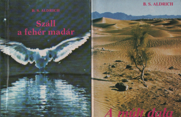 B. S. Aldrich - A mlt dala + Szll a fehr madr