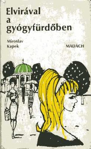 Miroslav Kapek - Elvir�val a gy�gyf�rd�ben