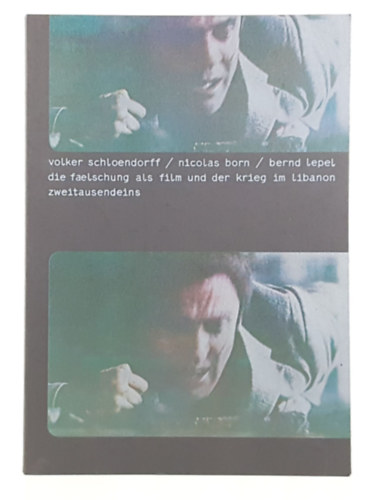 Nicolas Born, Bernd Lepel Volker Schl�ndorff - Die F�lschung als Film und der Krieg im Libanon