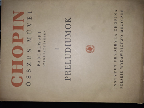 I. J. Paderewski - Chopin Frigyes összes művei I. - Zongorapreludiumok - Paderewski J. Ignác szerkesztésében