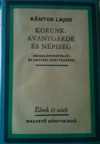 Kántor Lajos - Korunk: avantgarde és népség