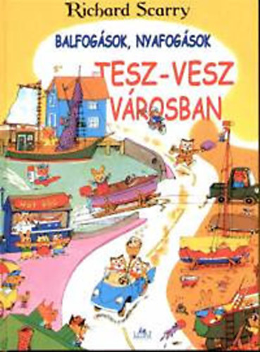 Richard Scarry - Balfog�sok, nyafog�sok Tesz-Vesz V�rosban