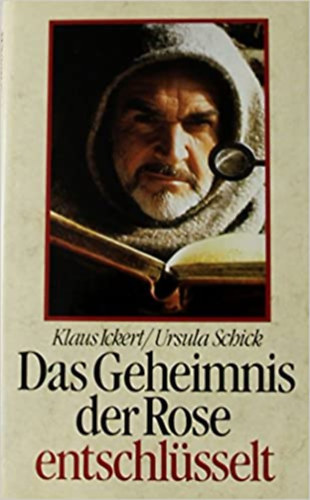 Ursula Schick Klaus Ickert - Das Geheimnis der Rose entschl�sselt