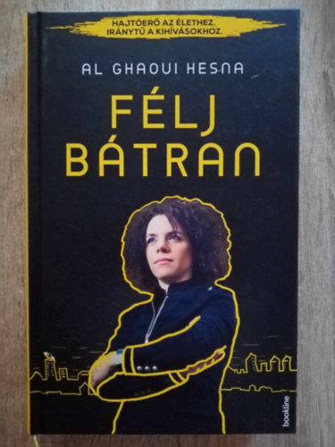 Al Ghaoui Hesna - F�lj b�tran - Hajt�er� az �lethez; ir�nyt� a kih�v�sokhoz (Els� kiad�s!)