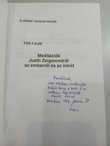 Elek L�szl� - Medit�ci�k Justh Zsigmondr�l az emberr�l �s az �r�r�l - DEDIK�LT!