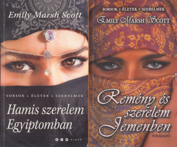 Emily Marsh Scott - Hamis szerelem Egyiptomban + Remny s szerelem Jemenben (2 m)