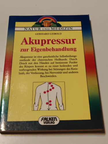 Gerhard Leibold - Akupressur zur eigenbehandlu