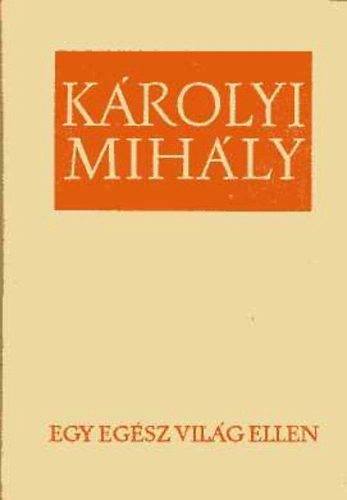 Krolyi Mihly - Egy egsz vilg ellen