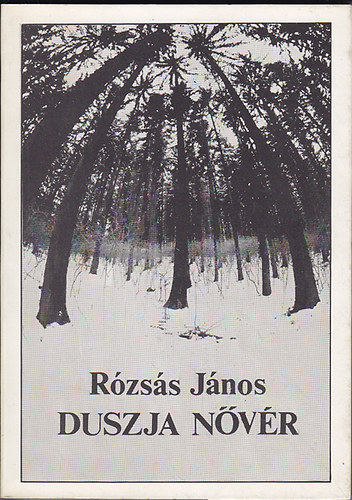 R�zs�s J�nos - Duszja n�v�r (Egy �pol�n� �letment� embers�ge a  Gulagon)