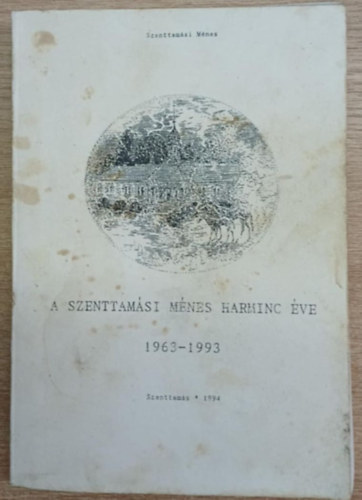 Babochay Gy�rgy - A szenttam�si m�nes harminc �ve