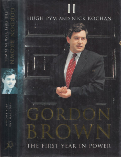 Nick Kochan Hugh Pym - Gordon Brown (The first year in power)