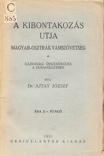 Ajtay J�zsef dr. - A kibontakoz�s utja (magyar-osztr�k v�msz�vets�g) - Dedik�lt