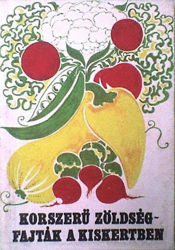 SZERZŐ Becker Vilmos Bogdán Istvánné Győri Lajosné SZERKESZTŐ Tiborcz György LEKTOR Dr. Hadnagy Árpád Tuza Sándor - Korszerű zöldségfajták a kiskertben Hüvelyesek, Csucsorfélék, Kabakosok, Káposztafélék,Gyökér- és gumós növények, Hagymafélék, Levélzöldségek, Kukoricák, (Fekete-fehér illusztrációkat tartalmaz. Második, kiadás.)