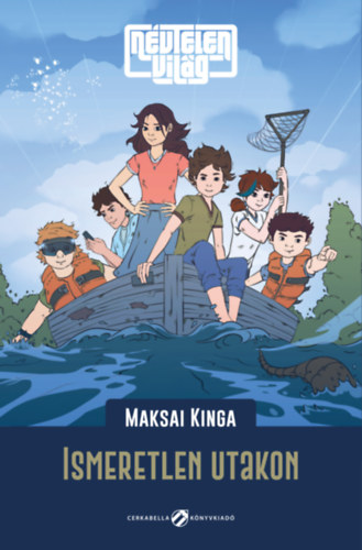 Maksai Kinga - Névtelen Világ - Ismeretlen utakon