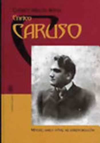 Bhm Mikls Gyrgy - Enrico Caruso (Mtosz, amely tvel az ezredforduln)- 2 CD-vel
