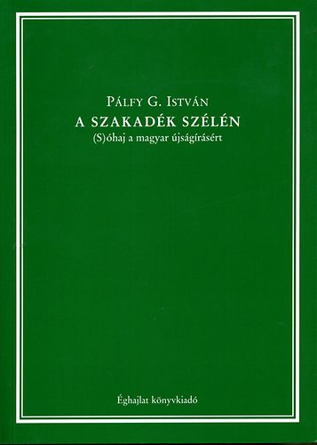 Plfy G. Istvn - A szakadk szln - (S)haj a magyar jsgrsrt