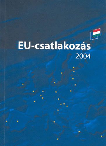 KÜM Integrációs Köztársasági Külügyminisztérium - Eu-csatlakozás 2004