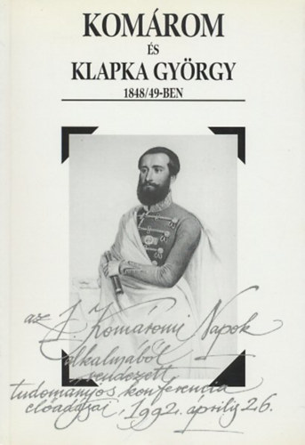 nincs megadva - Komrom s Klapka Gyrgy 1848/49-ben