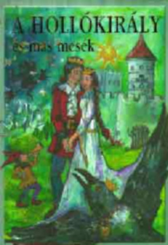 Szántó Piroska (ill.) Varga Tamásné (szerk.) - A Hollókirály és más mesék - A világirodalom legszebb meséiből