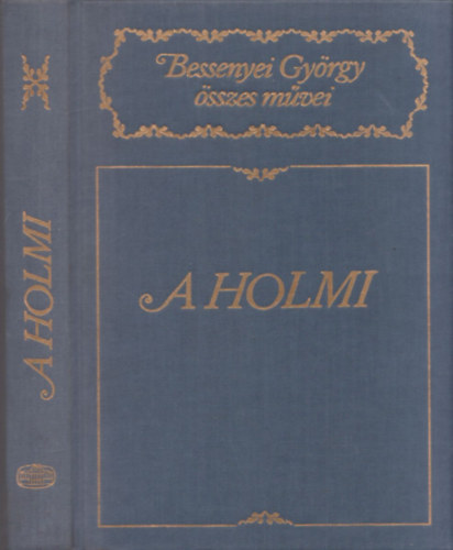 Bessenyei Gyrgy - A holmi (dediklt)