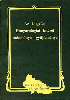 Az Ungvri Hungarolgiai Intzet tudomnyos gyjtemnye