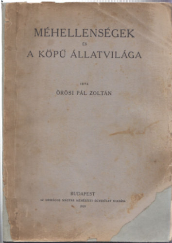 Örösi Pál Zoltán - Méhellenségek és a köpű állatvilága