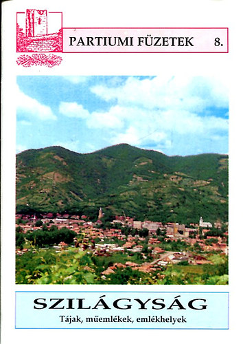 Major Mikl�s - Szil�gys�g - T�jak, m�eml�kek, eml�khelyek