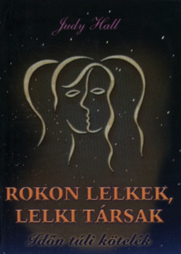 Judy Hall - Rokon lelkek, lelki társak