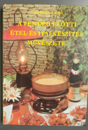 Csizmadia Lszl - A vendgsg eltti tel- s italkszts mvszete