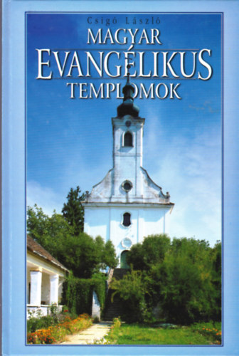 Csigó László - Magyar evangélikus templomok