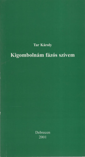 Tar Kroly - Kigombolnm fzs szvem- versek