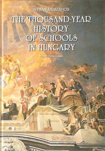 Mszros Istvn - The thousand-year history of schools in Hungary