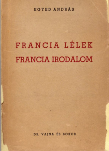 Egyed Andr�s - Francia l�lek, francia irodalom