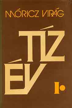 Móricz Virág - Tíz év I-II.