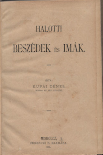 Kupai D�nes - Halotti besz�dek �s im�k