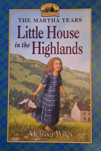 Melissa Wiley - Little House in the Highlands