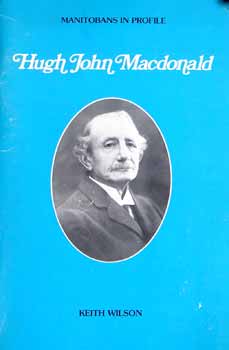 Keith Wilson - Hugh John Macdonald