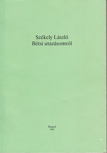 Sz�kely L�szl� - B�tsi utaz�somr�l