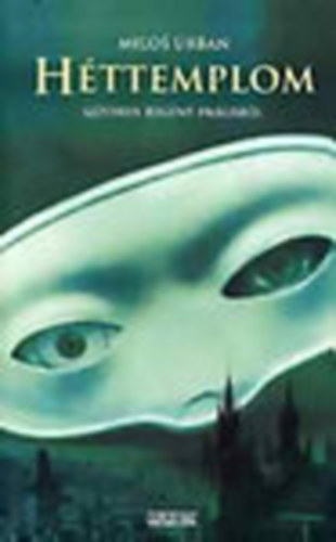Milos Urban - H�ttemplom - G�tikus reg�ny Pr�g�b�l