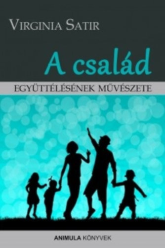 Satir - A csald egyttlsnek mvszete