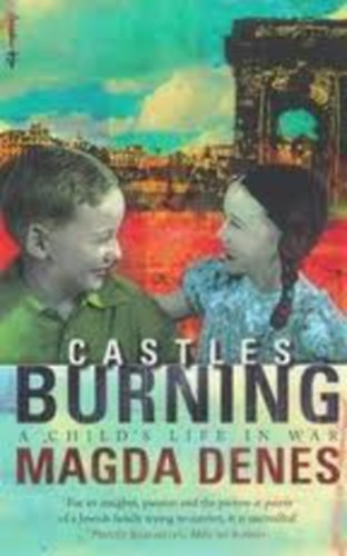 Magda Denes - Castles Burning: A Childs Life in War