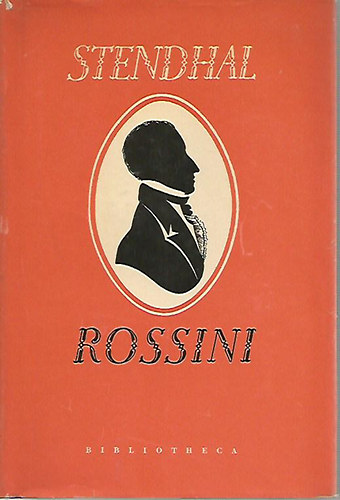 Stendhal - Rossini �lete �s kora