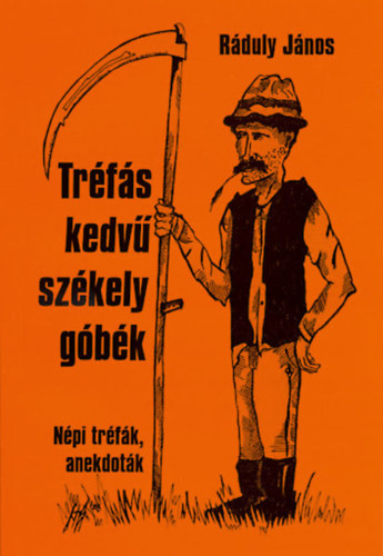 Ráduly János - Székely népi tréfák, anekdoták