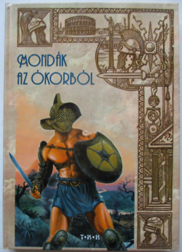 Zima Szabolcs  (�ssze�ll�totta) - Mond�k az �korb�l