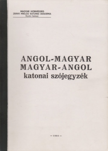 V�g�ny J�zsef �rnagy szerk. - Angol-magyar magyar-angol katonai sz�jegyz�k