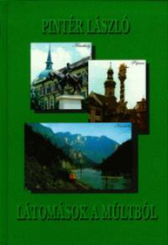 Pint�r Laszl� - L�tom�sok a m�ltb�l