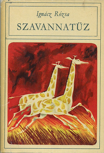 Ignácz Rózsa - Szavannatűz