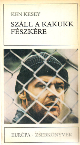 Ken Kesey - Sz�ll a kakukk f�szk�re